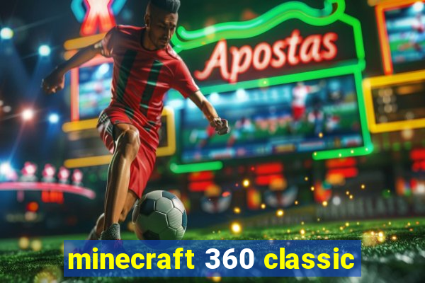 minecraft 360 classic